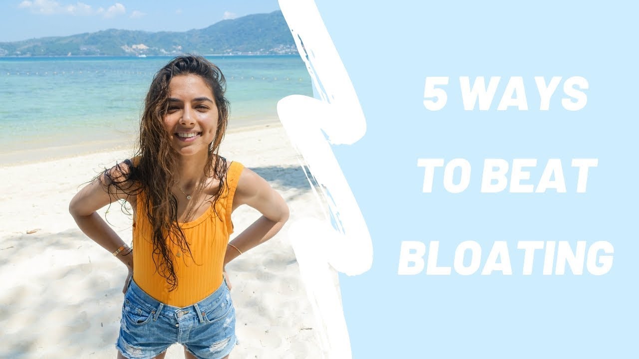 5 WAYS TO BEAT BLOATING