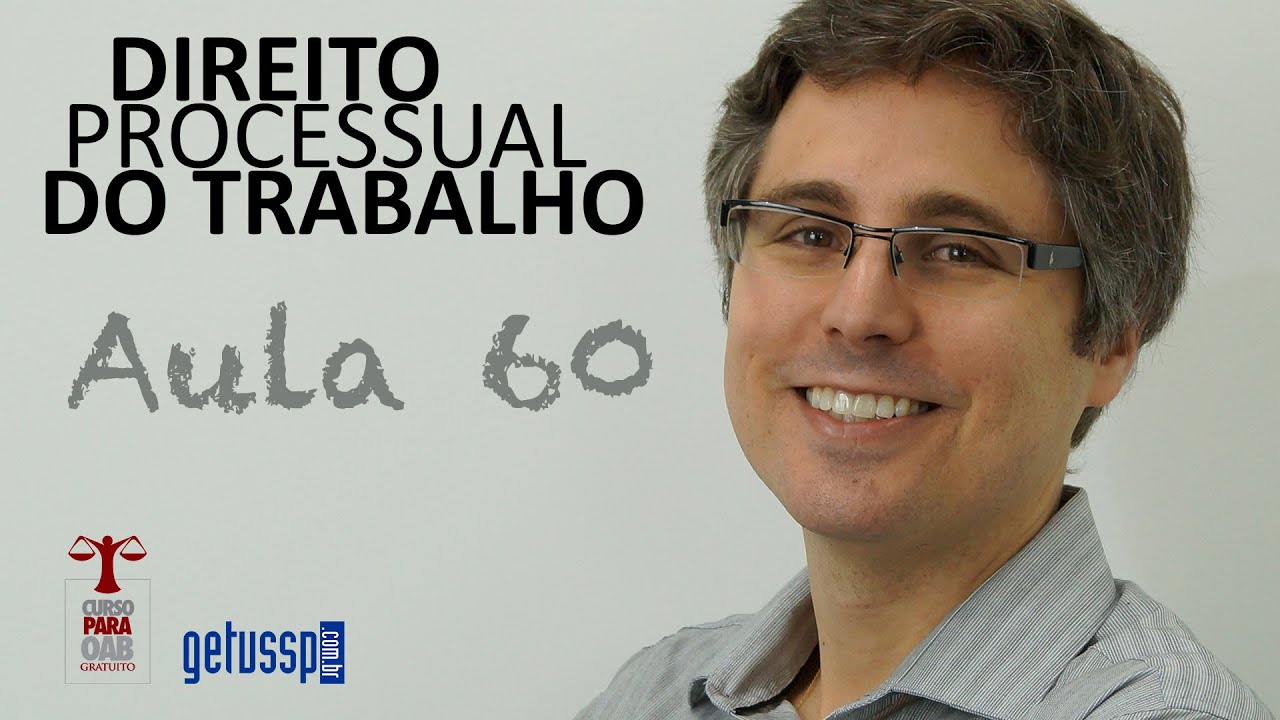 Aula 60 - Direito Processual do Trabalho - Ação Civil Pública no Processo do Trabalho