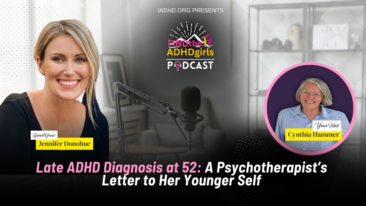 Late ADHD Diagnosis at 52: A Psychotherapist’s Letter to Her Younger Self