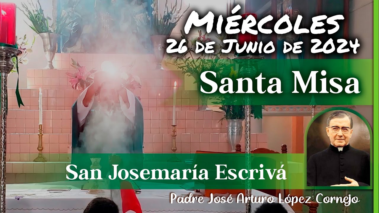 ✅ MISA DE HOY miércoles 26 de Junio 2024 - Padre Arturo Cornejo
