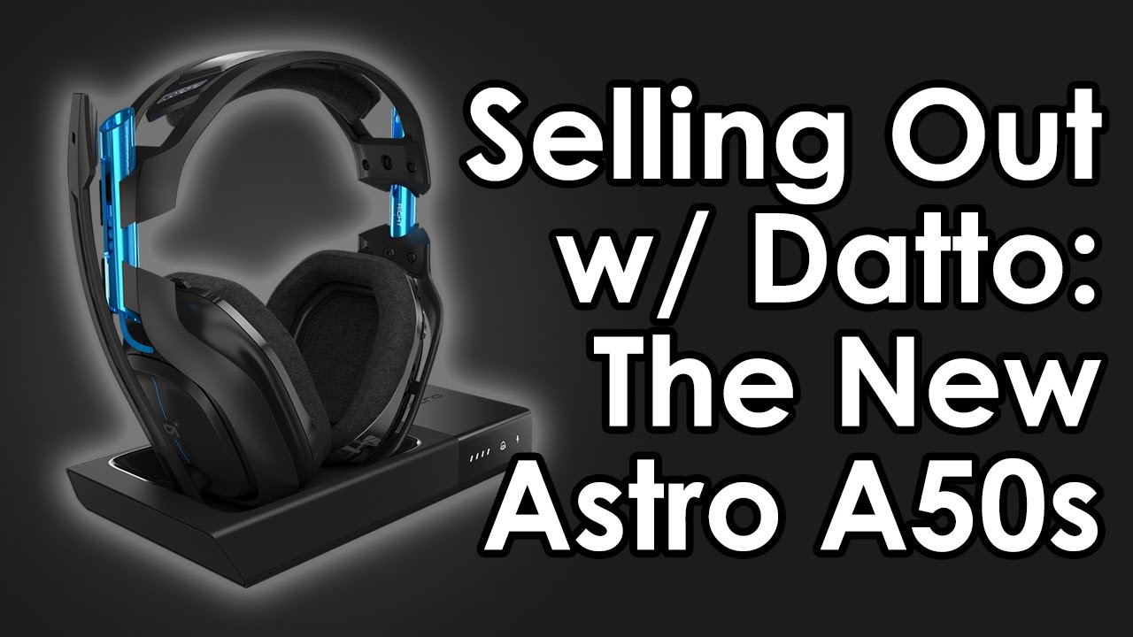 Selling Out w/ Datto: The New Astro A50 Headset Preview 2016
