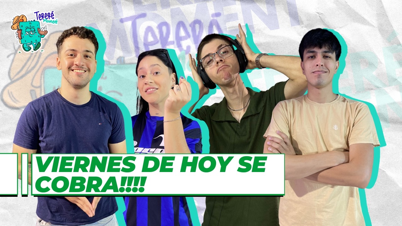 TERERÉ MOMENT CON UCRA, ADAN, DIANA Y FER