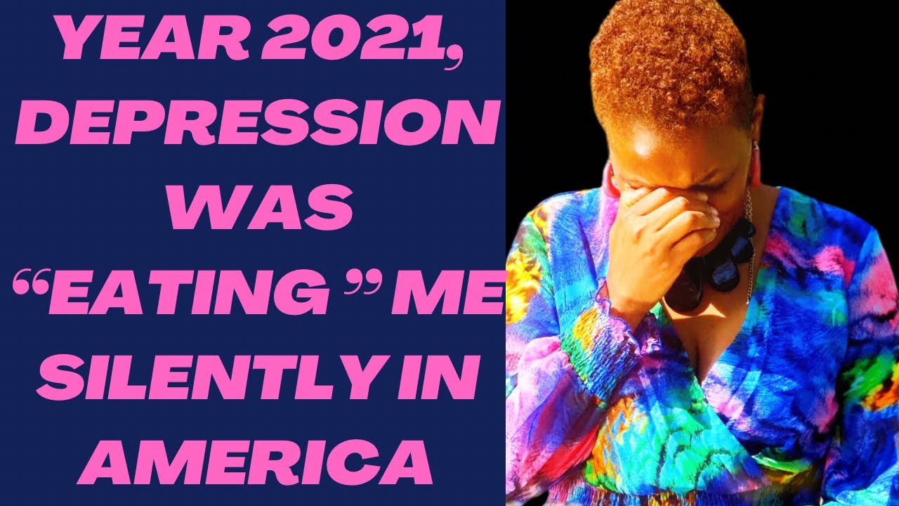My 2021 depression Prt 2