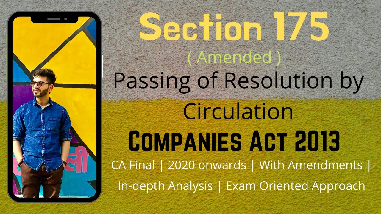 Section 175 | Part 1 | Resolution by Circulation | Companies Act 2013 | CA Final 2020 onwards | CS |