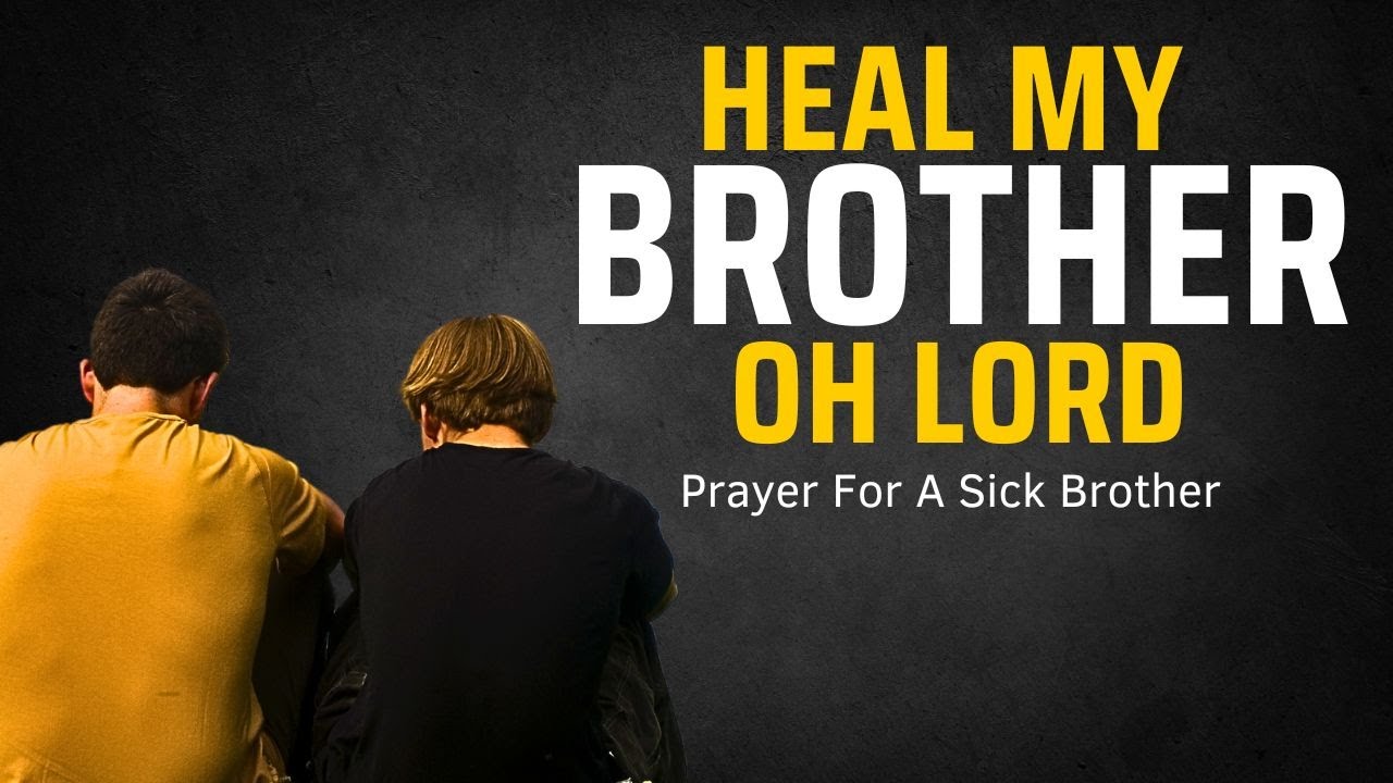 Heal My Brother Oh Lord | A Powerful Prayer for My Brother’s Restoration | Daily Prayers