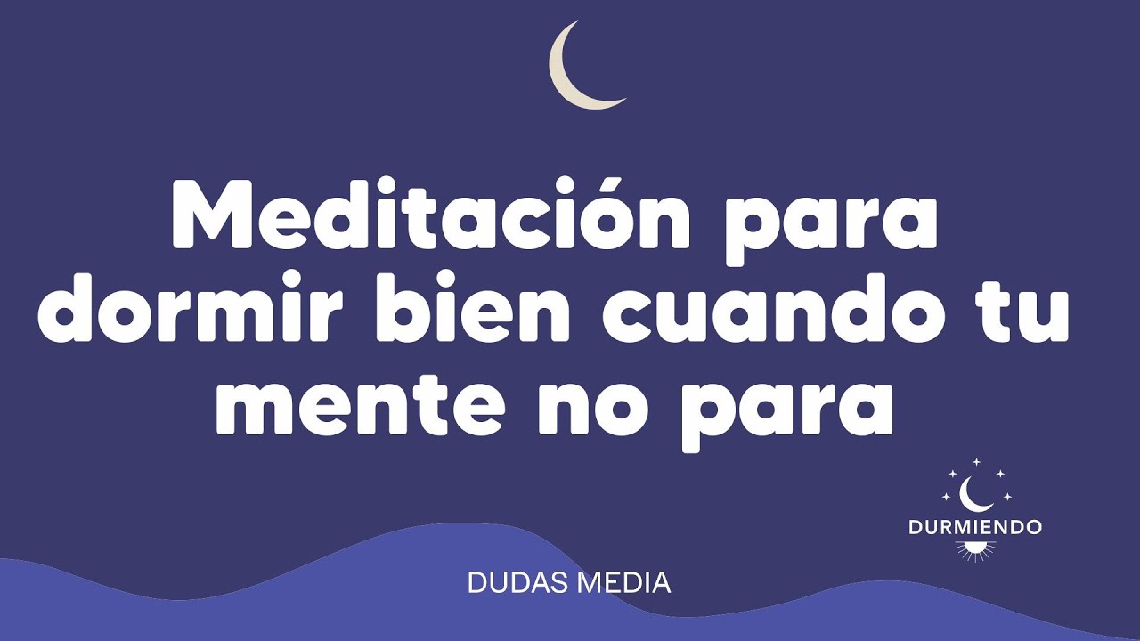 Meditación para dormir bien cuando tu mente no para | Durmiendo Podcast