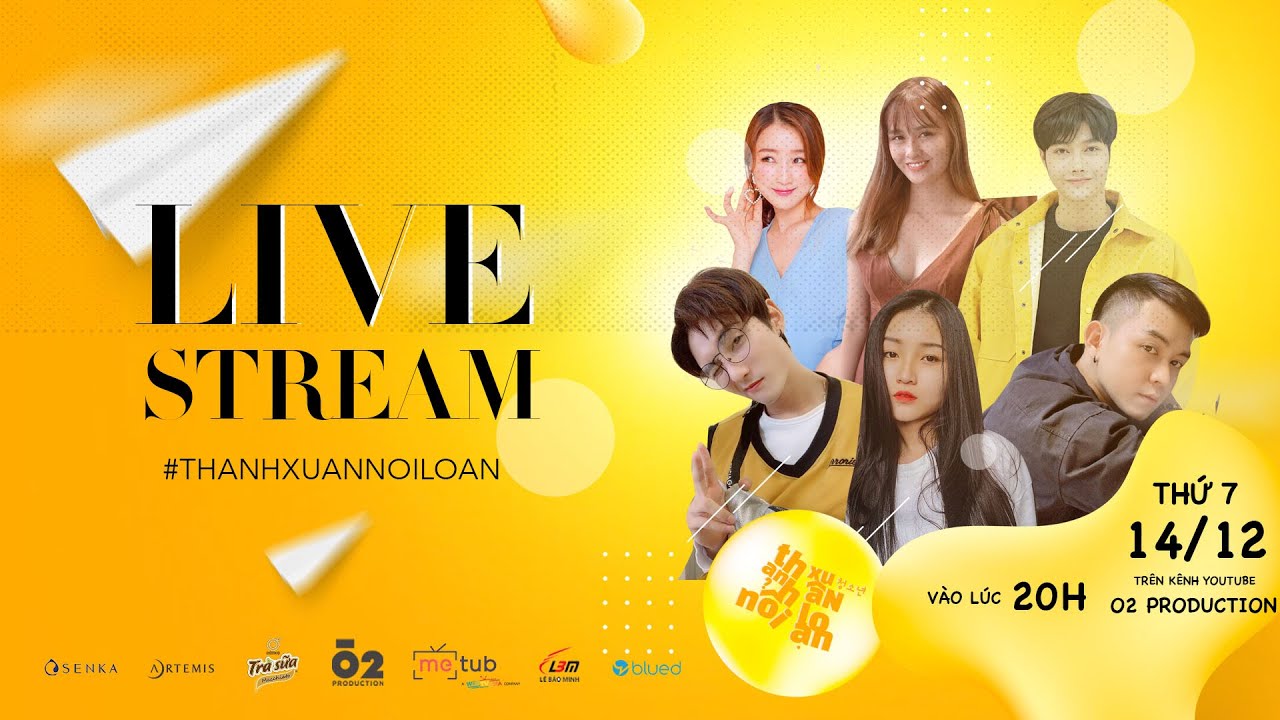LIVESTREAM GIAO LƯU DIỄN VIÊN THANH XUÂN NỔI LOẠN