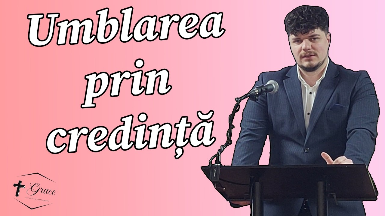 Cezar Goanta - Umblarea prin credință (Evrei 11:1-6)