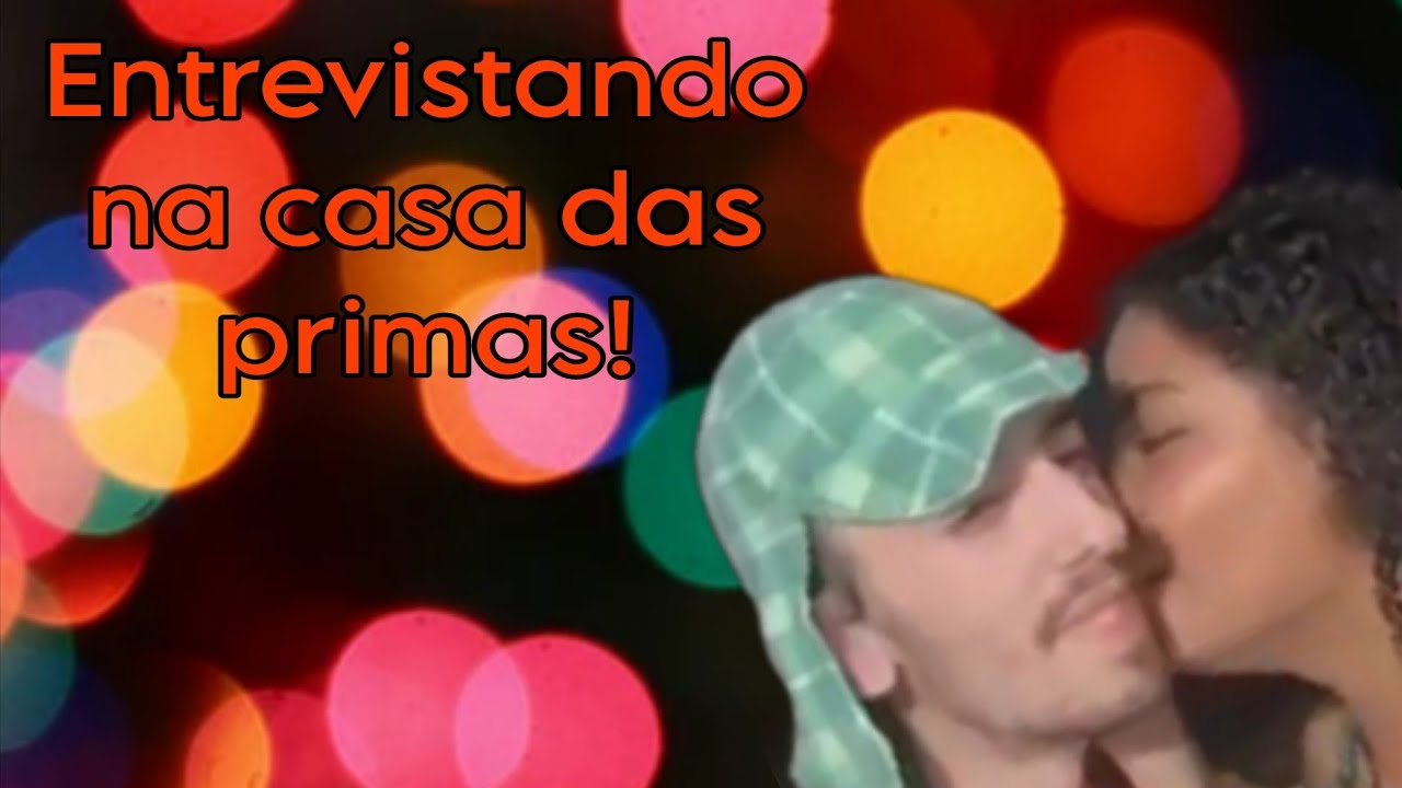 ENTREVISTAS NA CASA DAS PRIMAS (USEI A CANTADA AUTORAL E ELA GAMOU)
