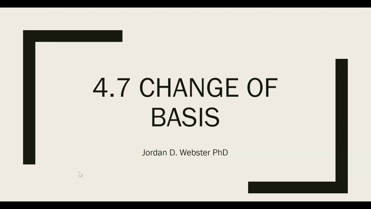 4.7 Change of Basis