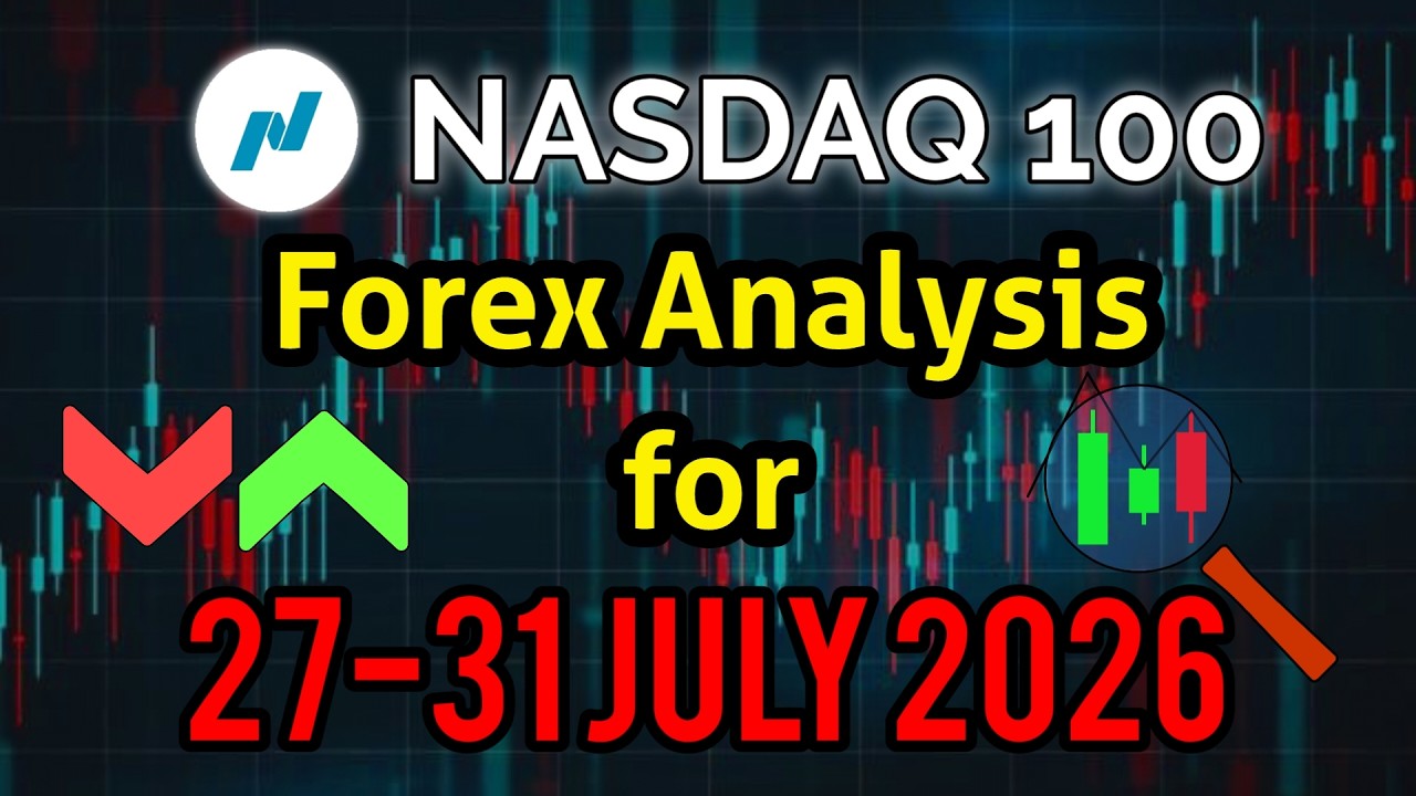 Анализ рынка Форекс NASDAQ на период с 27 по 31 июля 2026 года | Анализ рынка Форекс | Прогноз NA...