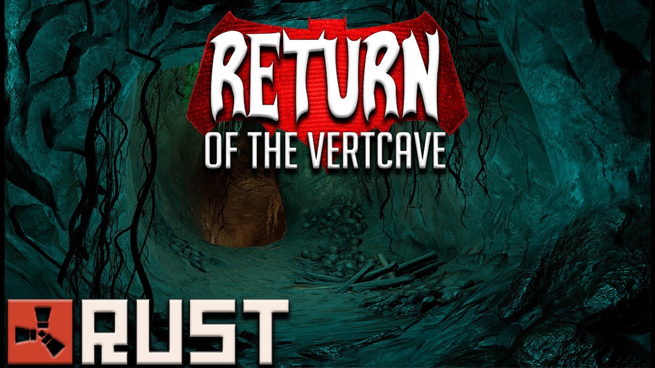 RUST: RETURN OF THE VERTCAVE - Episode 105