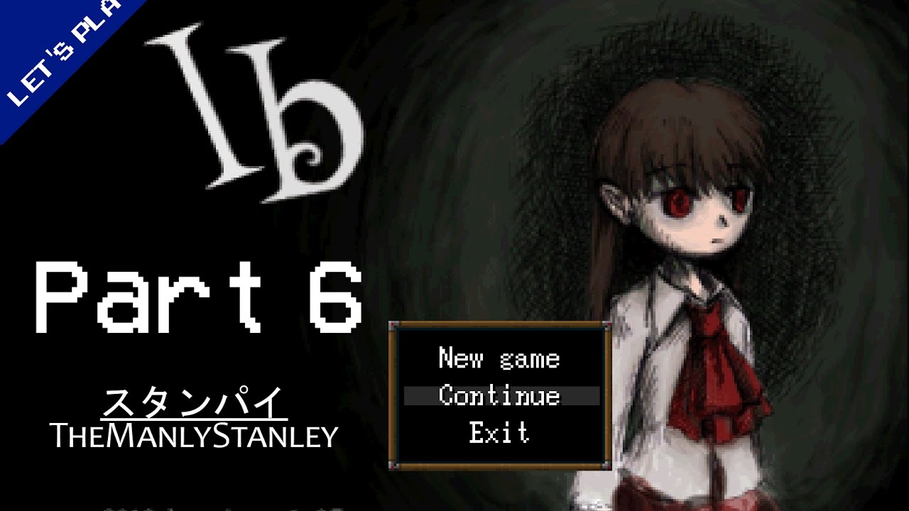 【Ib Let's Play】 Part 6 - Paint Ball Z {TheManlystanley | Stanpai}