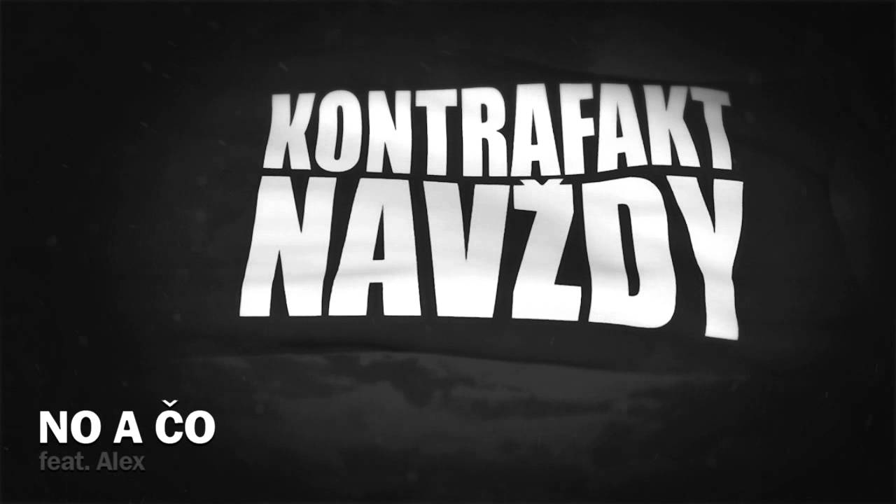 Kontrafakt - No A Čo feat. Alex prod. Aceman