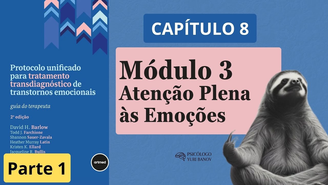 Capt 8 - MÓDULO 3:  Atenção plenas às emoções (Parte 1) | manual do terapeuta