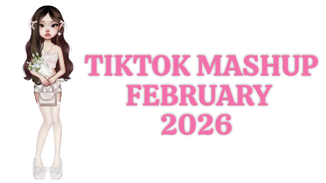 Tiktok mashup 🩷 | February 2026 | *NOT CLEAN*