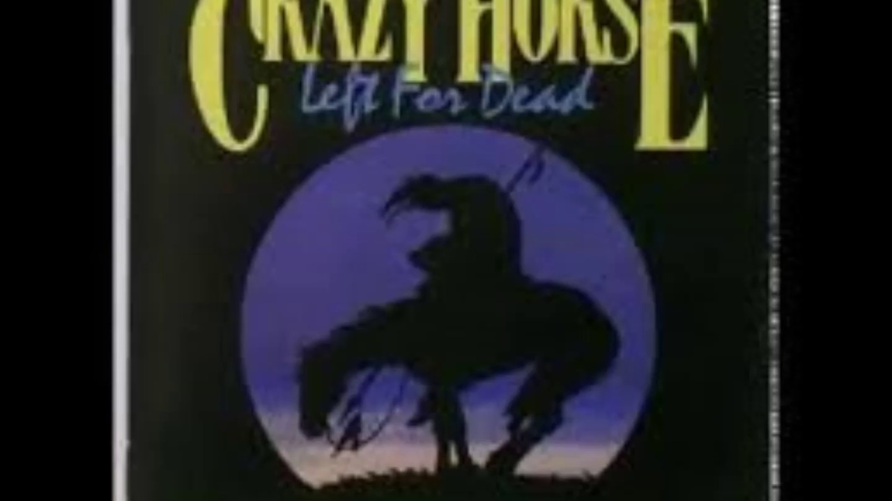 Crazy Horse - Left For Dead (1989) (Full Album)