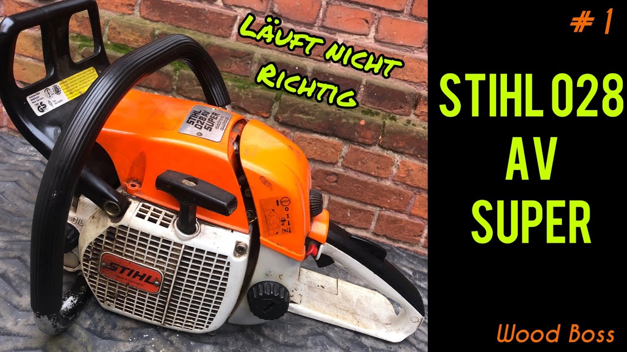 #1 Stihl 028 AV Super läuft nicht richtig.Fehlersuche Schritt für Schritt