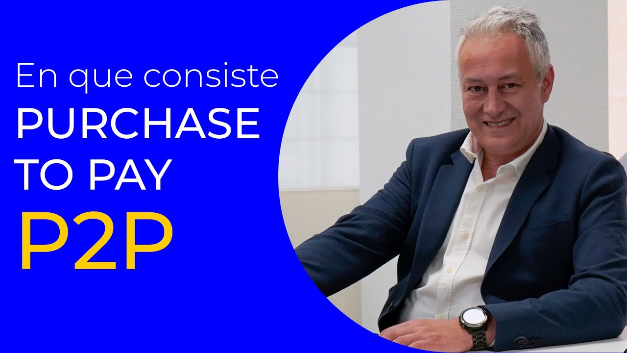 &iquest;En qu&eacute; consiste el proceso Purchase to pay (P2P)? 🔵 SERES Socios de tu transformaci&oacute;n digital