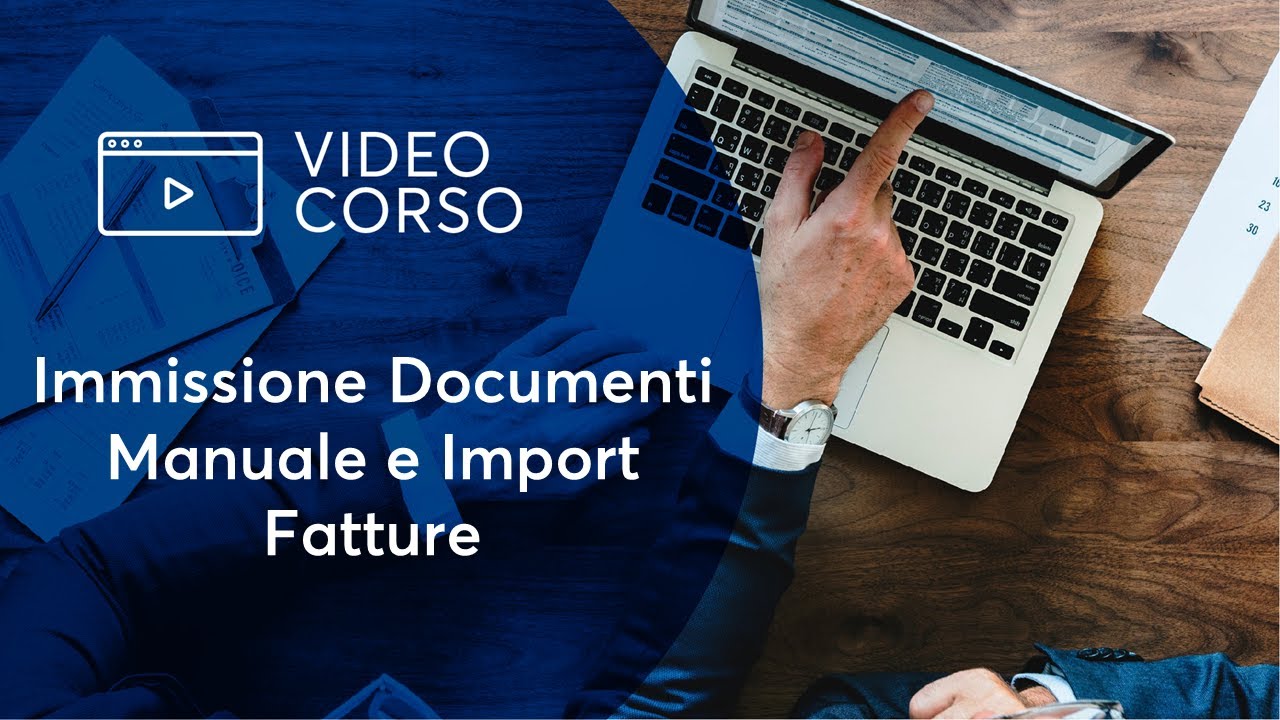 Immissione Documenti Manuale e Import Fatture