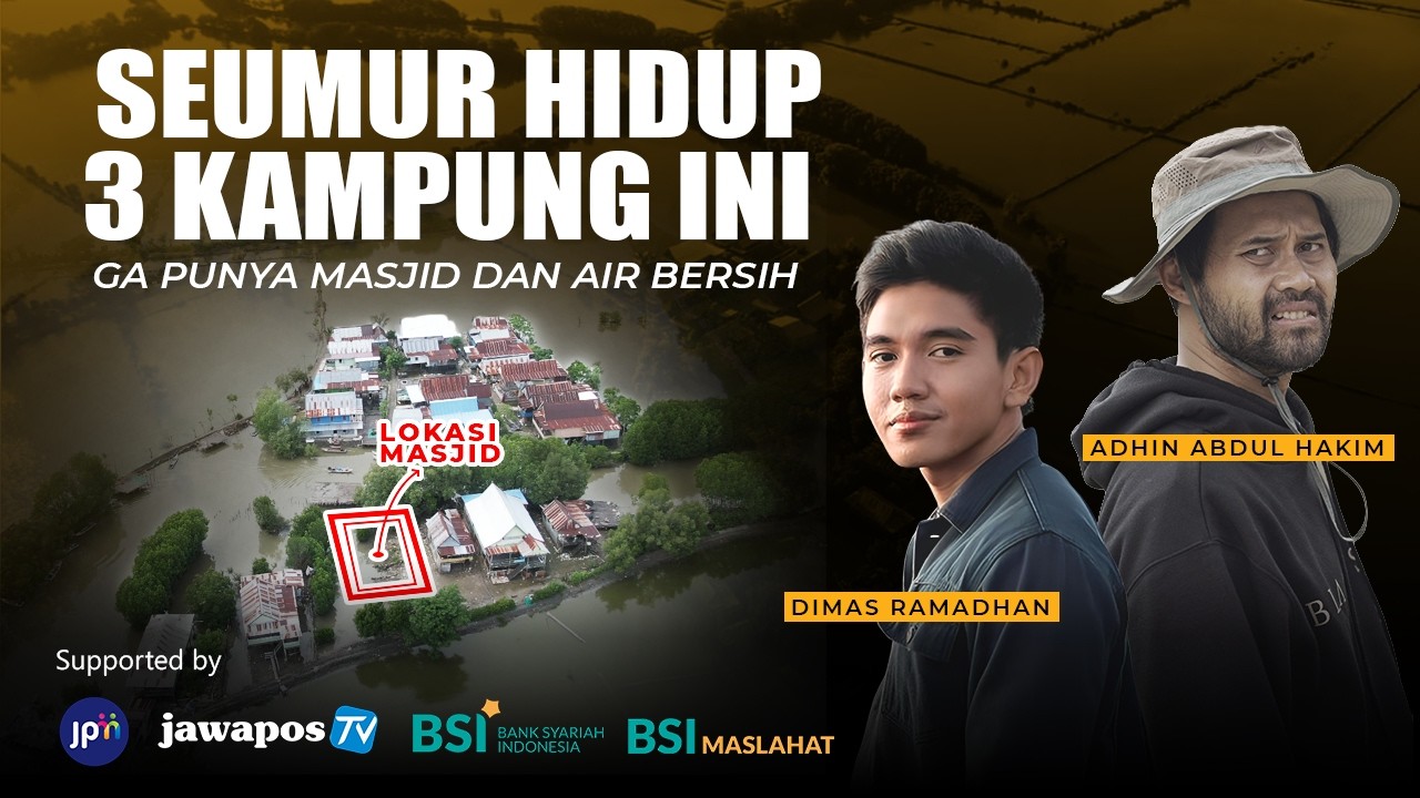 JMN 7 EPS 4 - SEUMUR HIDUP 3 KAMPUNG INI GA PUNYA MASJID DAN AIR BERSIH