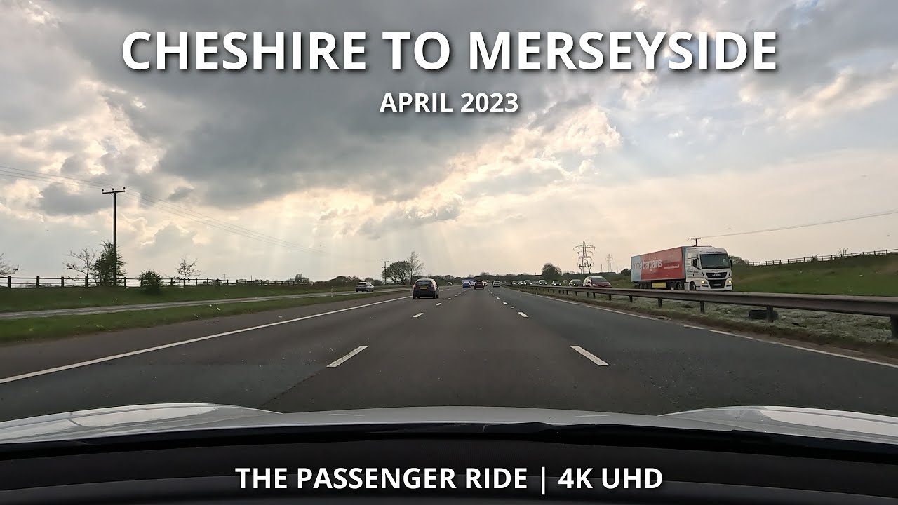 CHESHIRE to MERSEYSIDE | 2023 | 4K