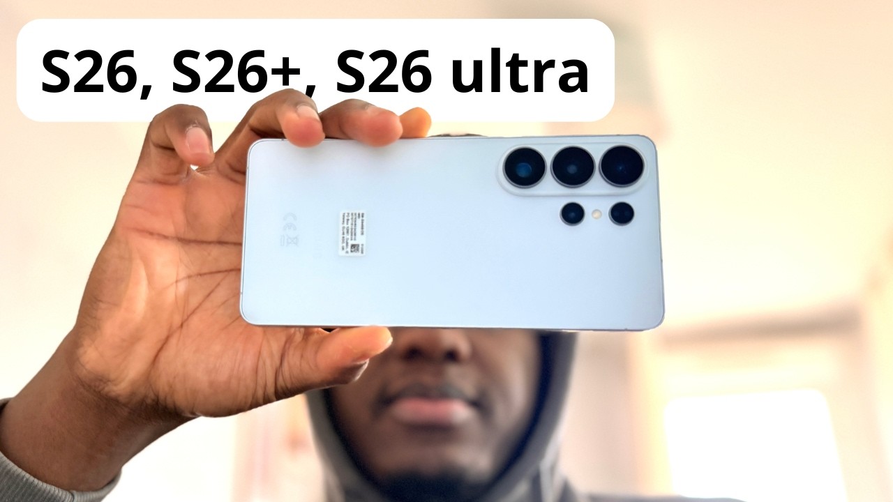 Galaxy S26, S26+ et S26 Ultra - Toutes les nouveautés !