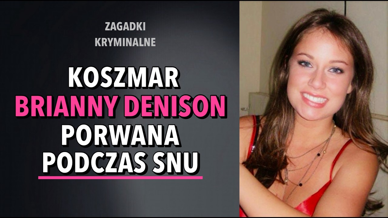 SPRAWA BRIANNY DENISON | KAROLINA ANNA