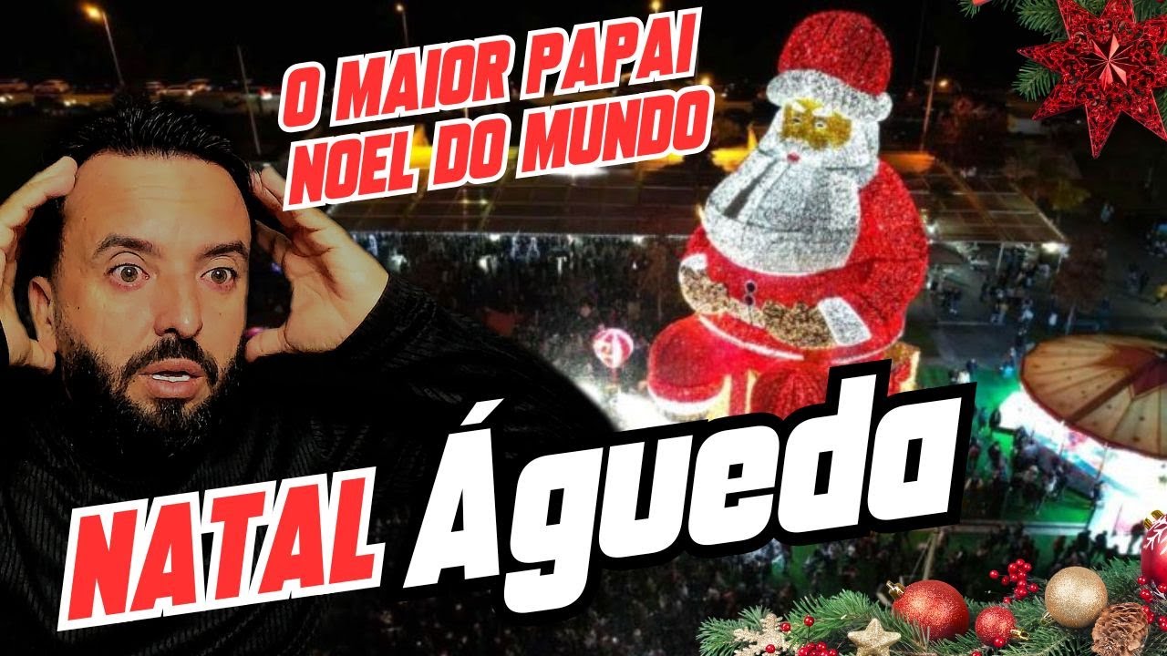 O MAIOR PAPAI NOEL DO MUNDO ESTÁ EM PORTUGAL - Natal em Águeda