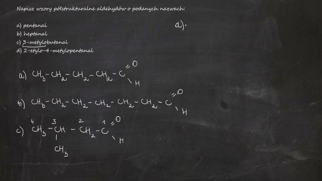 Napisz wzory p&oacute;łstrukturalne aldehyd&oacute;w o podanych nazwach a) pentanal b) heptanal c) 3-metylobutanal