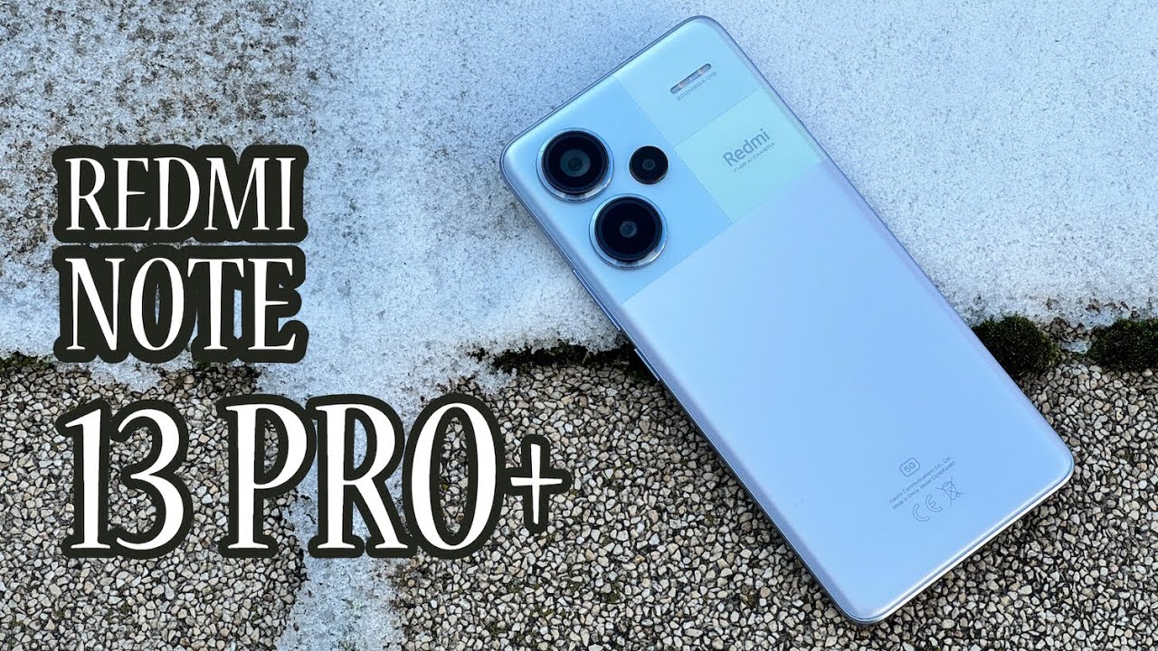 200 MP, 120W, 120 Hz? | Redmi Note 13 Pro+ | TESZT