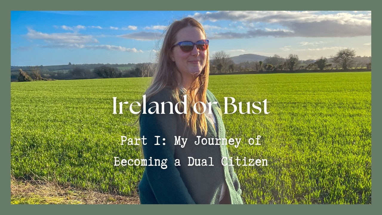 Ireland or Bust (Part 1) 🇮🇪🥹