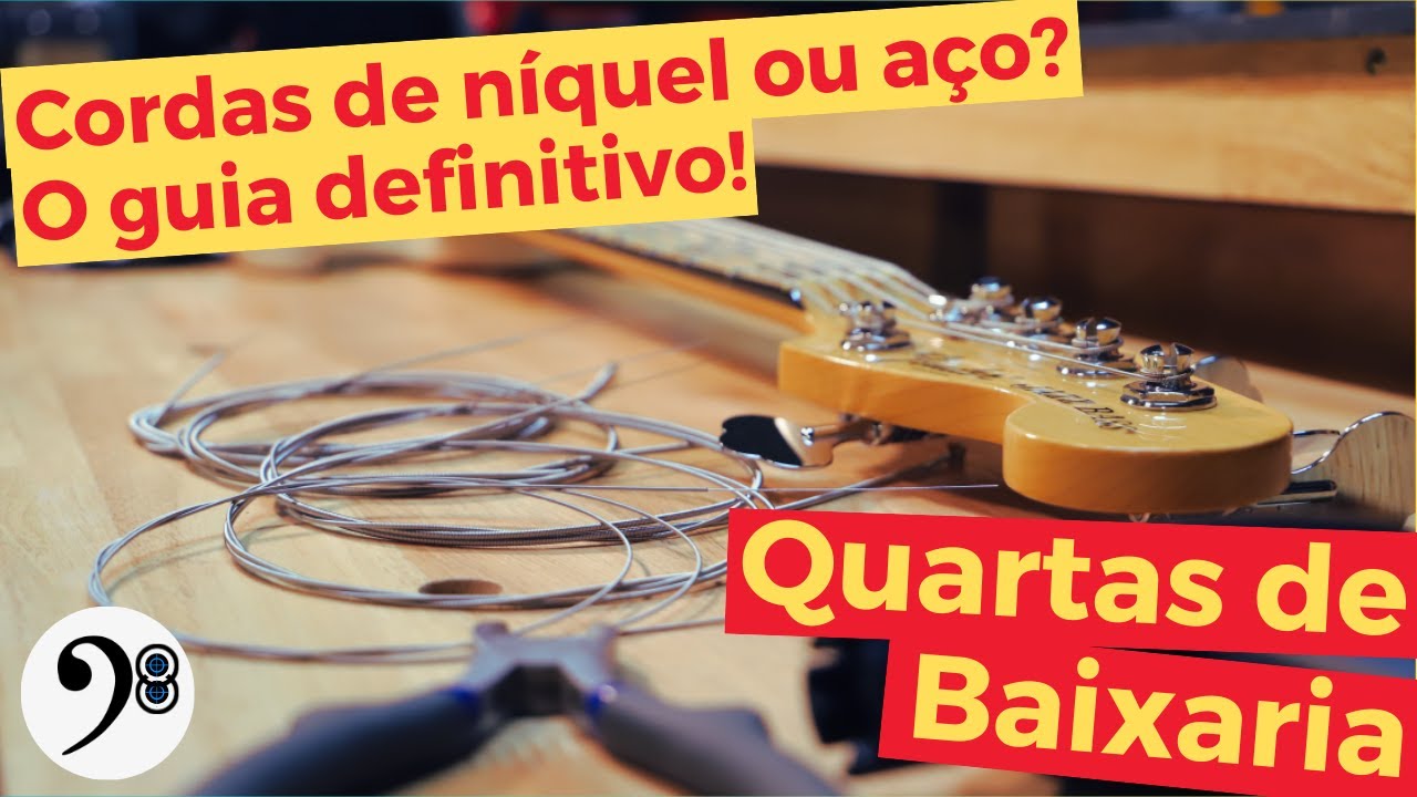 Quartas de Baixaria #028  - Guia definitivo: cordas de nickel ou aço?
