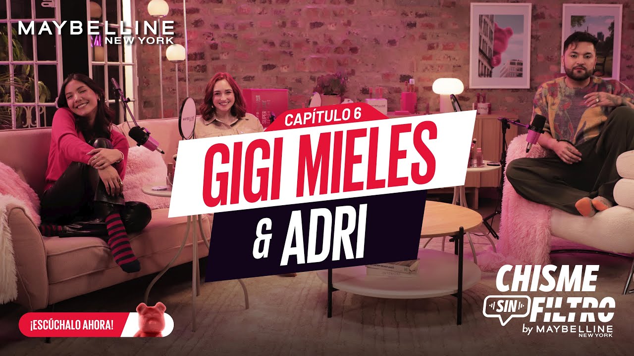 Chisme Sin Filtro by Maybelline |T2:CAP6|: Adriana Linares y Gigi Mieles