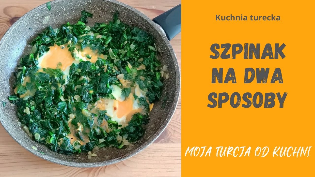 Wypróbuj przepis: Dwie potrawy ze szpinakiem! Kuchnia turecka!