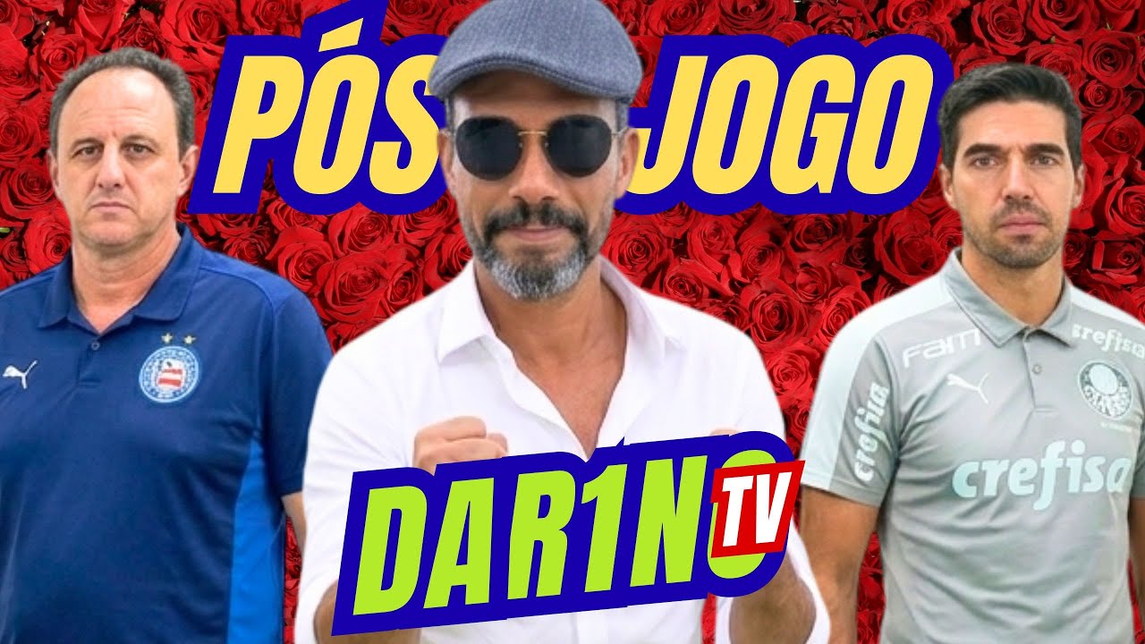 POS-JOGO BAHIA X PALMEIRAS I DARINO TV I BRASILEIR&Atilde;O 2026