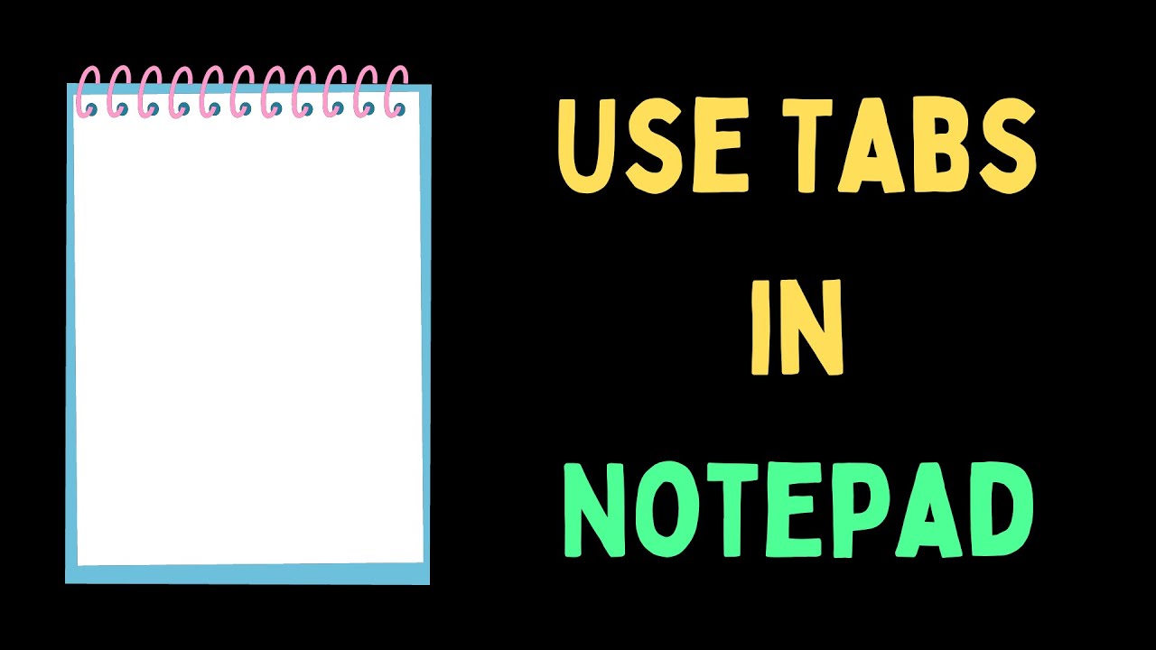How to Use Tabs in Notepad on Windows 11