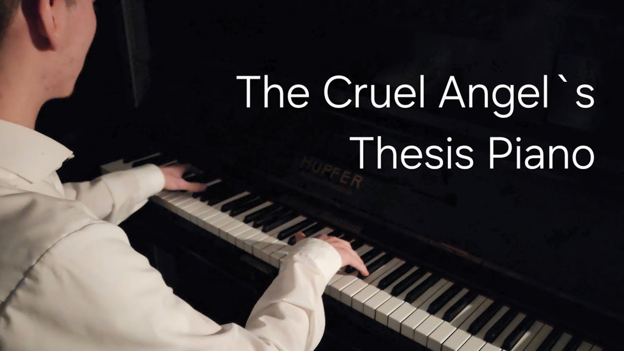 The Cruel Angel`s Thesis Piano Version from Neon Genesis Evangelion 
