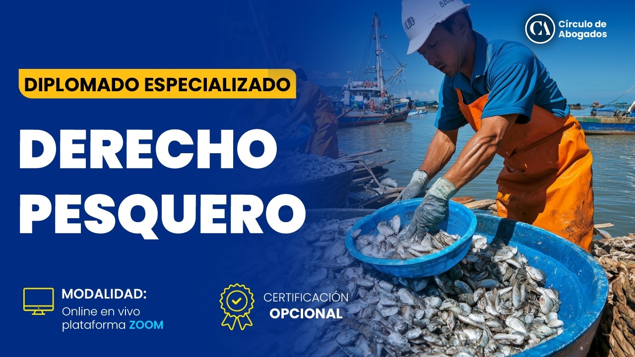 DIPLOMADO EN DERECHO PESQUERO - MÓDULO IX
