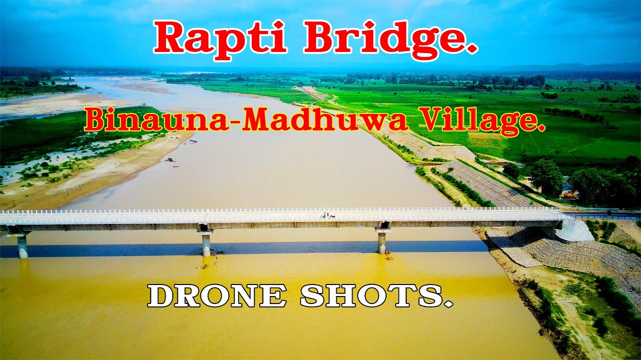 Rapti Bridge. /Binauna - Madhuwa Village/  Banke Nepal. DRONE SHOTS. @DNNepal