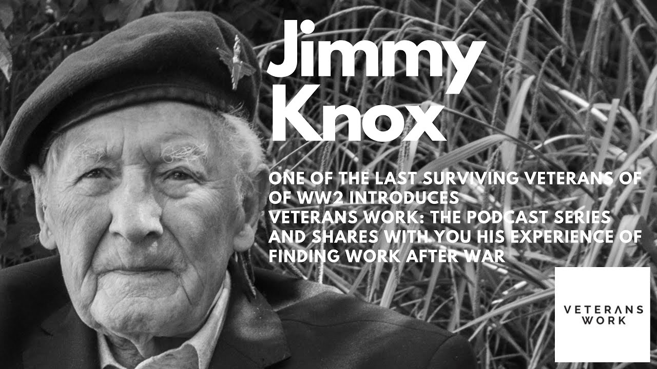 How WW2 veteran Jimmy Knox found work after war | Veterans Work The Podcast | World War Two Veteran
