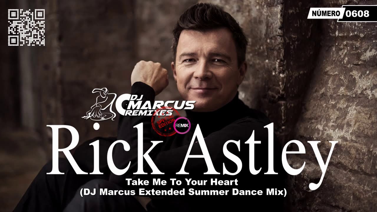 Rick Astley - Take Me To Your Heart (DJ Marcus Extended Summer Dance Mix)