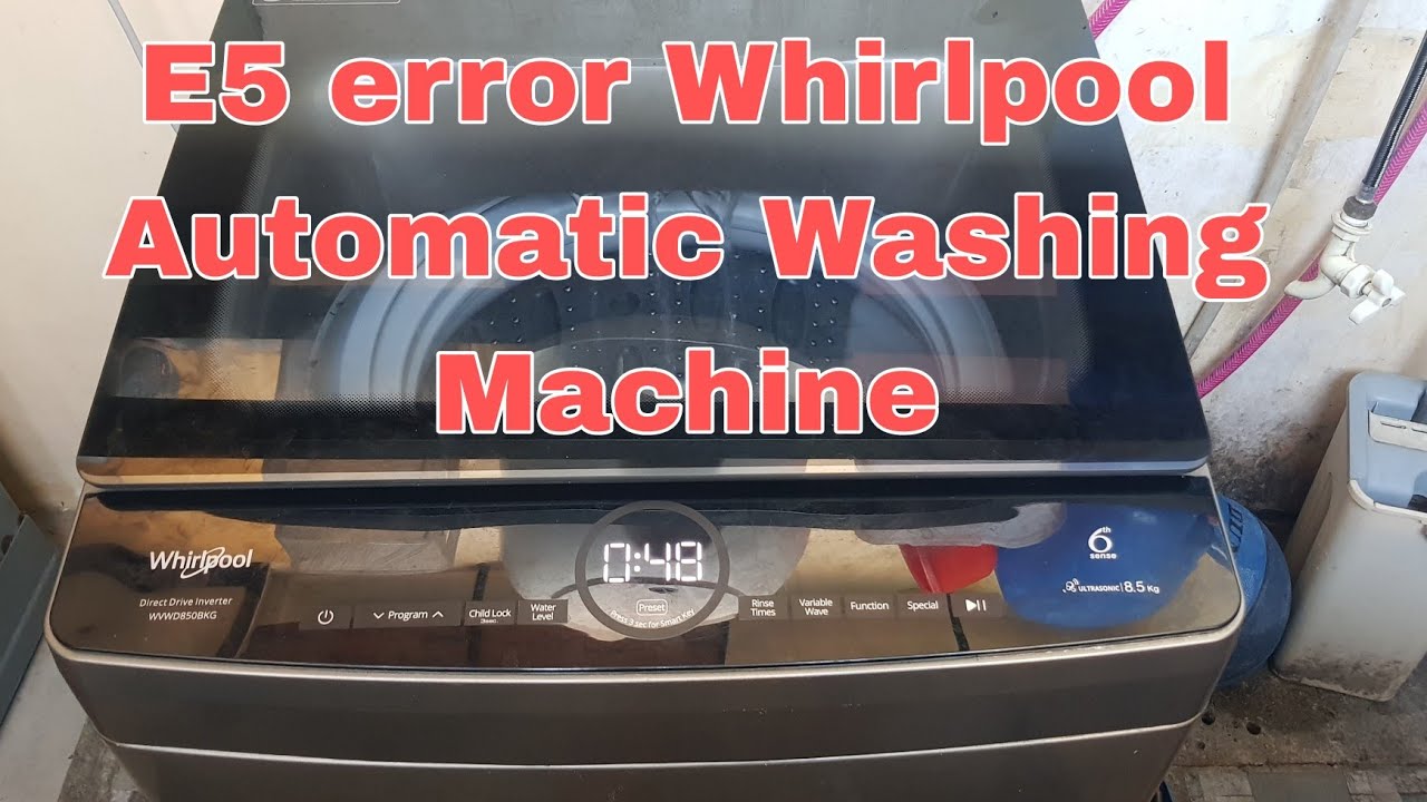 E5 error whirlpool Automatic Washing Machine