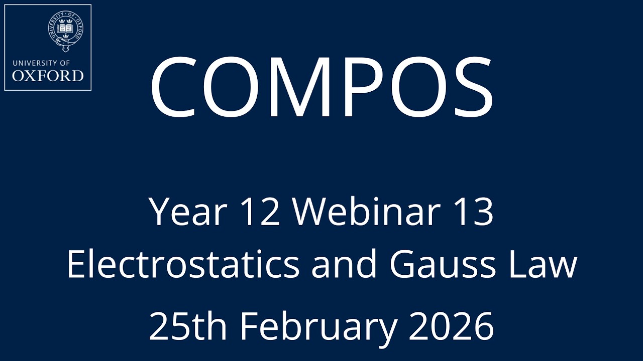 COMPOS'25 Y12 Webinar 13 - Electrostatics