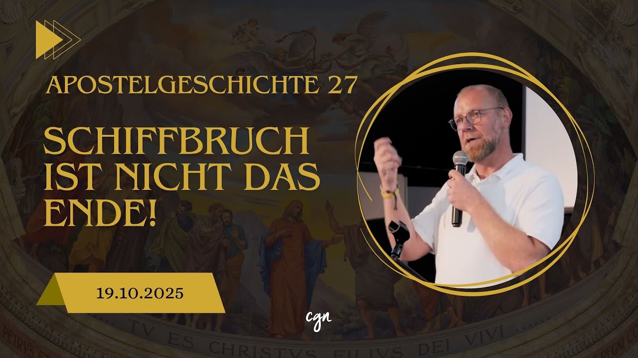 Gottesdienst || 19.10.25 || APG 27: Schiffbruch ist nicht das Ende - Andreas Miller