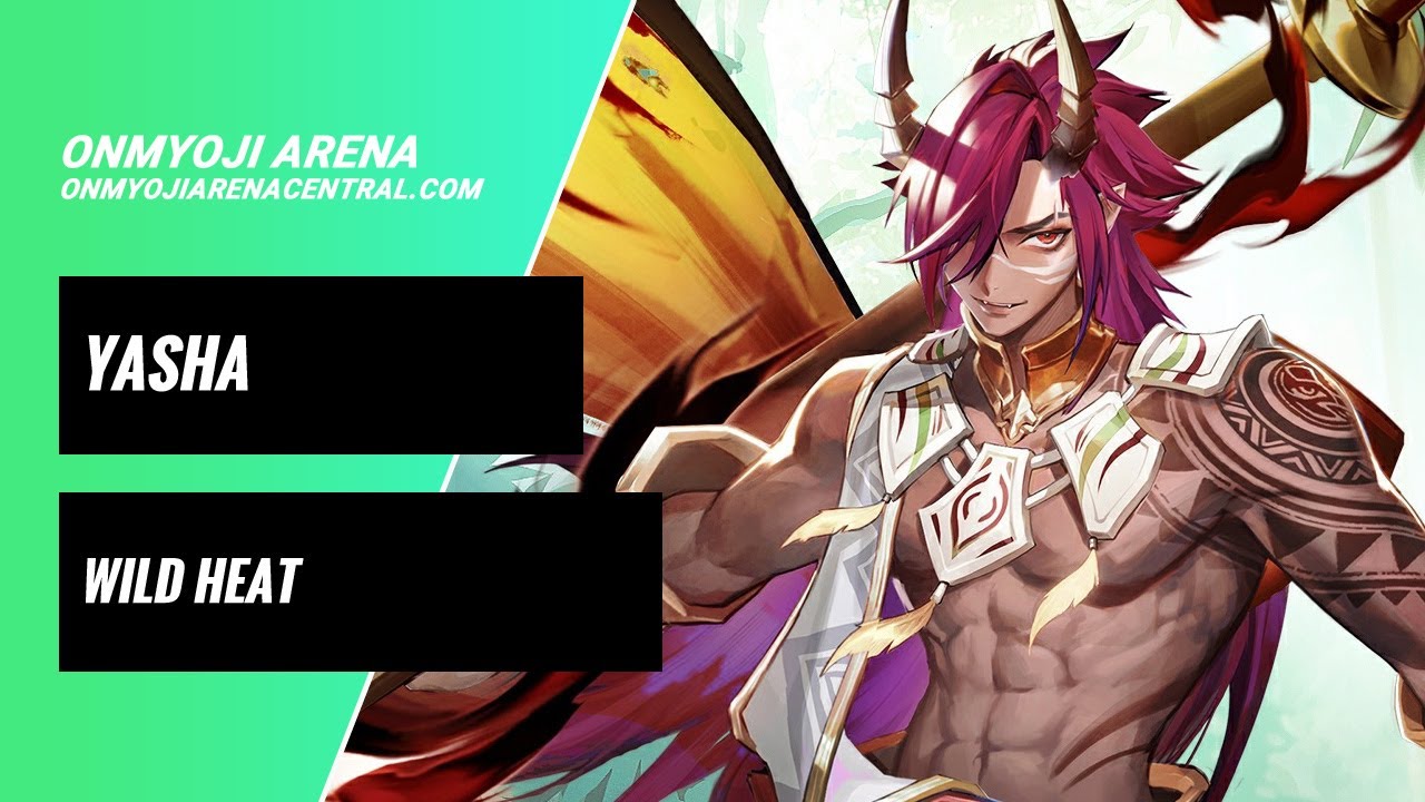 New Skin Yasha Wild Heat Trailer | Onmyoji Arena Central