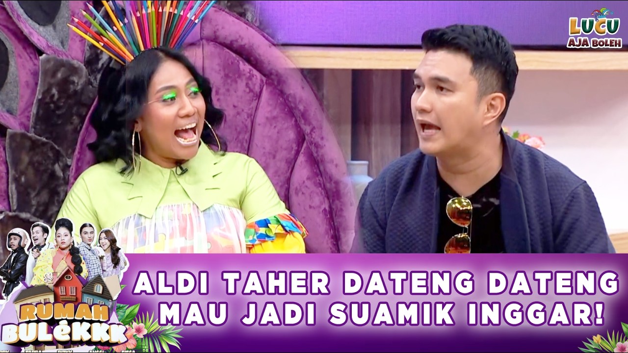 SEREM JUGA NIh! ALDI TAHER DATENG DATENG MAU JADI SUAMIK INGGAR! | RUMAH BULEKK EPISODE 7 PART 2