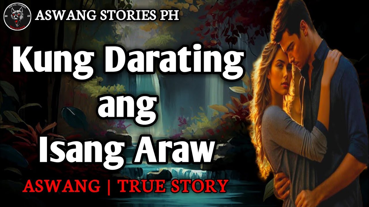 Kung Darating ang Isang Araw | Kwentong Aswang | True Story
