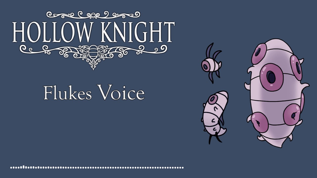 Hollow Knight Flukemon & Flukemarm Voice