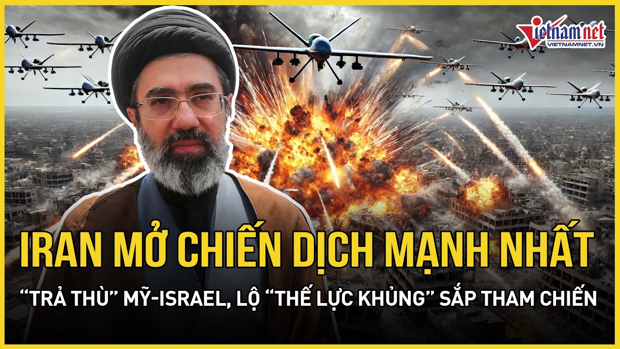 Iran tuyên bố mở chiến dịch mạnh nhất “trả thù” Mỹ-Israel, lộ diện “thế lực khủng” sắp tham chiến